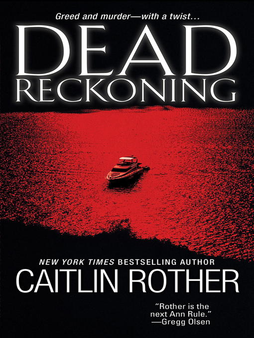 Title details for Dead Reckoning by Caitlin Rother - Wait list
